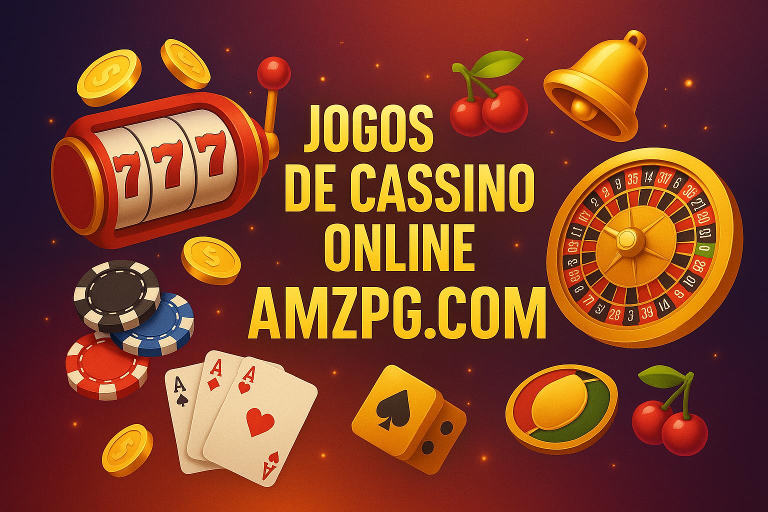 Jogos de cassino online AMZPG.COM